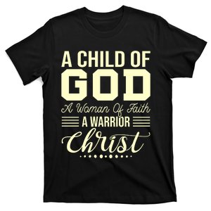 Child Of God Woman Of Faith Warrior Of Christ T-Shirt