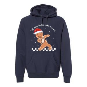 Christmas Out Here Looking Like A Snack Gingerbread Boujee Gift Premium Hoodie