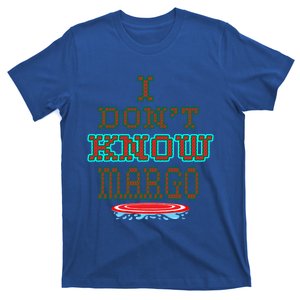 Christmas Outfit Holiday I Don't Know Margo Ugly Christmas Gift T-Shirt