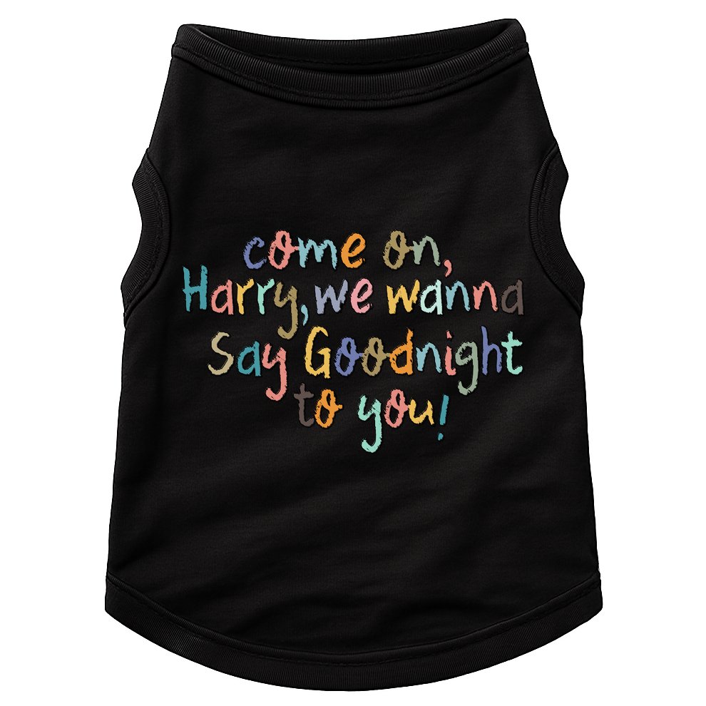 Come On, Harry, We Wanna Say Goodnight To You! As It Was Doggie Tank