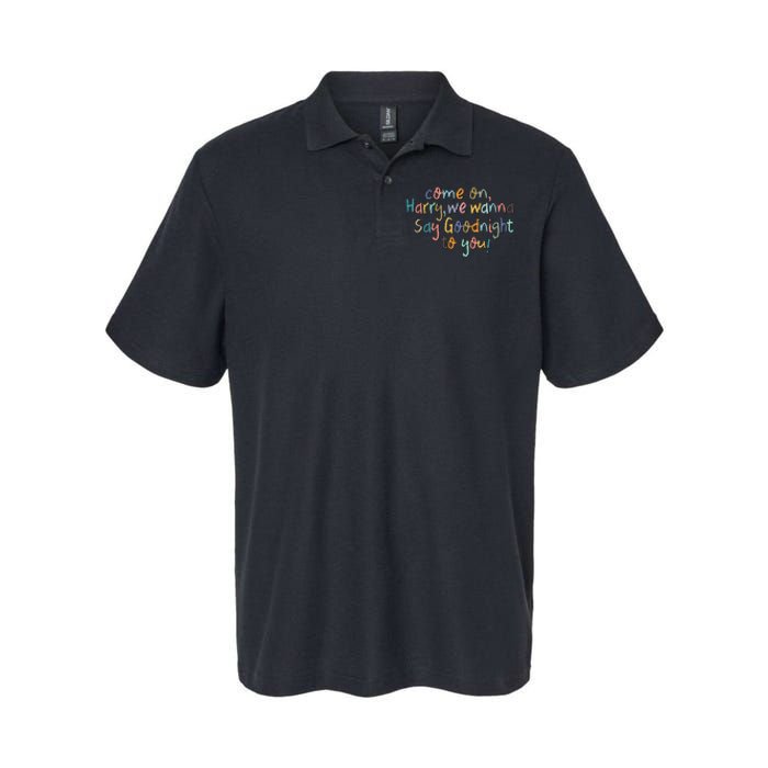 Come On, Harry, We Wanna Say Goodnight To You! As It Was Softstyle Adult Sport Polo