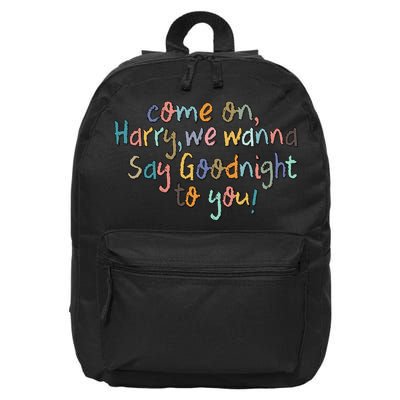 Come On, Harry, We Wanna Say Goodnight To You! As It Was 16 in Basic Backpack