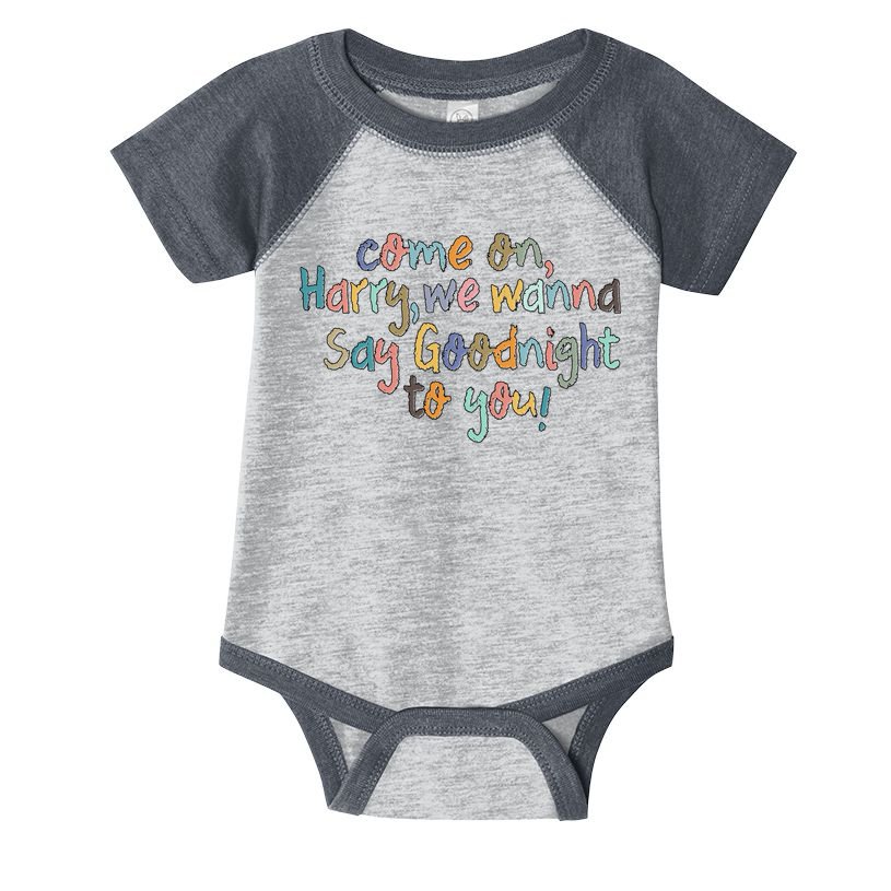 Come On, Harry, We Wanna Say Goodnight To You! As It Was Infant Baby Jersey Bodysuit