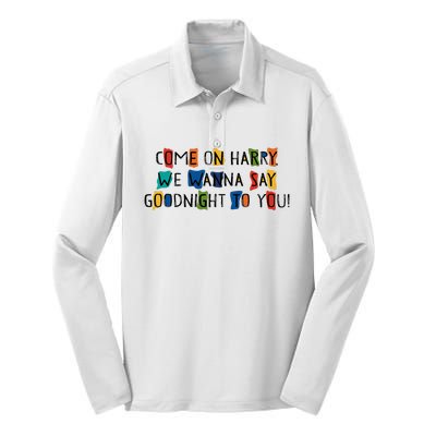 Come On Harry We Wanna Say Goodnight To You Silk Touch Performance Long Sleeve Polo