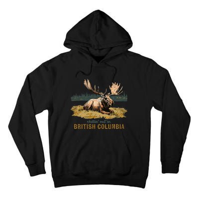 Chillin Out In British Columbia Canadian Moose Souvenir Tall Hoodie