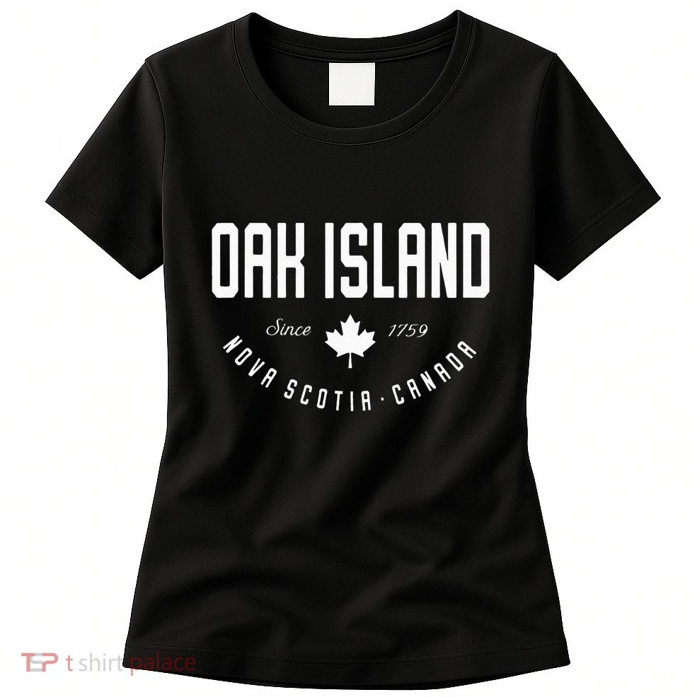 Ca Oak Island N.O.V.A Scotia Canadian Maple Leaf Womens T-Shirt