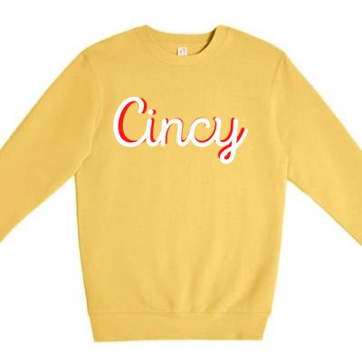 Cincinnati Ohio Is Classic Script Is Cincy City Vacation Great Gift Premium Crewneck Sweatshirt