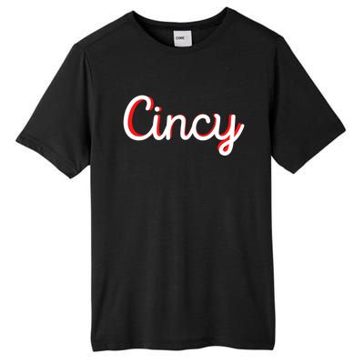 Cincinnati Ohio Is Classic Script Is Cincy City Vacation Great Gift Tall Fusion ChromaSoft Performance T-Shirt