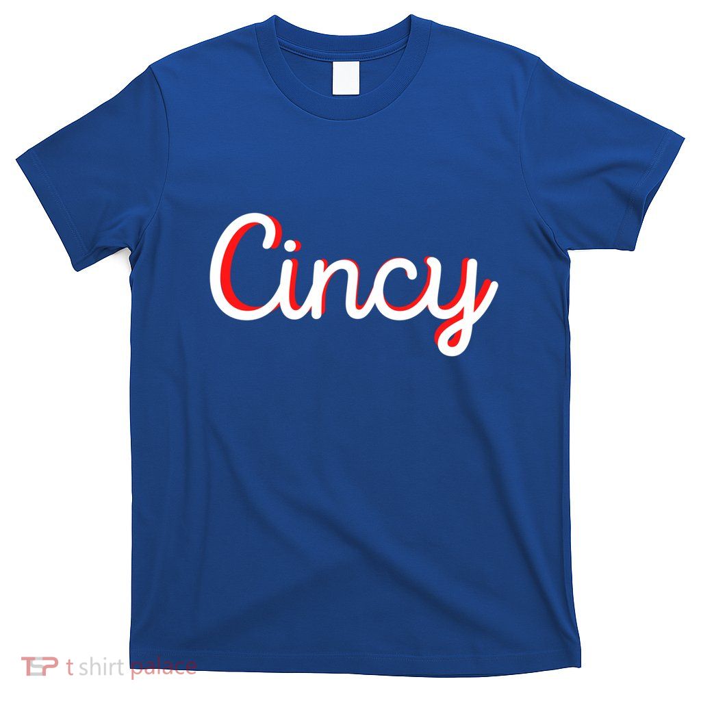 Cincinnati Ohio Is Classic Script Is Cincy City Vacation Great Gift T-Shirt