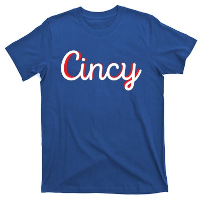 Cincinnati Ohio Is Classic Script Is Cincy City Vacation Great Gift T-Shirt