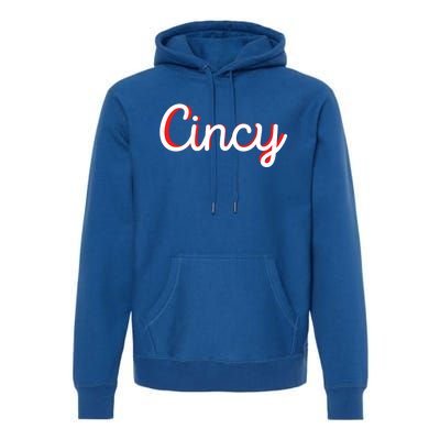 Cincinnati Ohio Is Classic Script Is Cincy City Vacation Great Gift Premium Hoodie