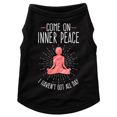Come On Inner Peace I Havent Got All Day Funny Yoga Doggie Tank