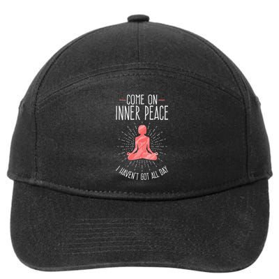 Come On Inner Peace I Havent Got All Day Funny Yoga 7-Panel Snapback Hat