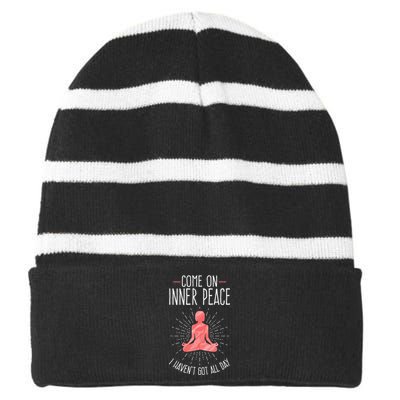 Come On Inner Peace I Havent Got All Day Funny Yoga Striped Beanie with Solid Band