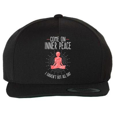 Come On Inner Peace I Havent Got All Day Funny Yoga Wool Snapback Cap