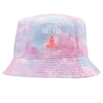 Come On Inner Peace I Havent Got All Day Funny Yoga Tie-Dyed Bucket Hat