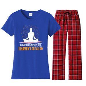 Come On Inner Peace I Havent Got All Day Yoga Meditation Meaningful Gift Women's Flannel Pajama Set