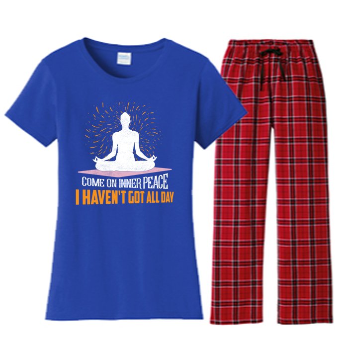 Come On Inner Peace I Havent Got All Day Yoga Meditation Meaningful Gift Women's Flannel Pajama Set