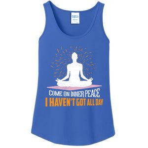 Come On Inner Peace I Havent Got All Day Yoga Meditation Meaningful Gift Ladies Essential Tank