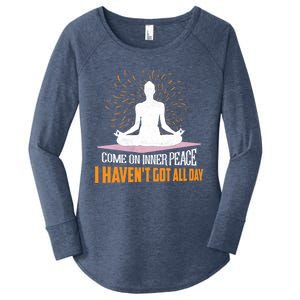 Come On Inner Peace I Havent Got All Day Yoga Meditation Meaningful Gift Women's Perfect Tri Tunic Long Sleeve Shirt