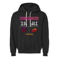 Coincidence I Think Not Pi Day Funny Pie Style  Garment-Dyed Fleece Hoodie