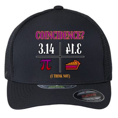 Coincidence I Think Not Pi Day Funny Pie Style  Flexfit Unipanel Trucker Cap