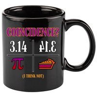 Coincidence I Think Not Pi Day Funny Pie Style  11oz C Handle Ceramic Mug