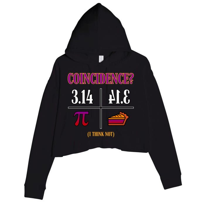 Coincidence I Think Not Pi Day Funny Pie Style  Crop Fleece Hoodie