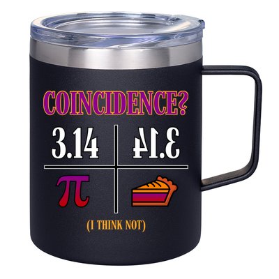 Coincidence I Think Not Pi Day Funny Pie Style  12oz Stainless Steel Coffee Mug