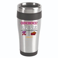 Coincidence I Think Not Pi Day Funny Pie Style  16oz Travel Tumbler