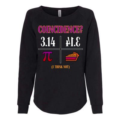 Coincidence I Think Not Pi Day Funny Pie Style  Womens California Wash Sweatshirt