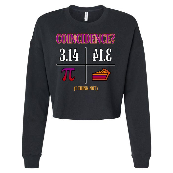 Coincidence I Think Not Pi Day Funny Pie Style  Cropped Pullover Crew