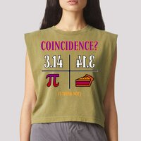 Coincidence I Think Not Pi Day Funny Pie Style  Garment-Dyed Women's Muscle Tee