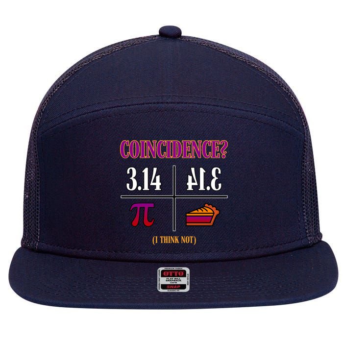 Coincidence I Think Not Pi Day Funny Pie Style  7 Panel Mesh Trucker Snapback Hat