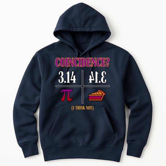 Coincidence I Think Not Pi Day Funny Pie Style  Hoodie