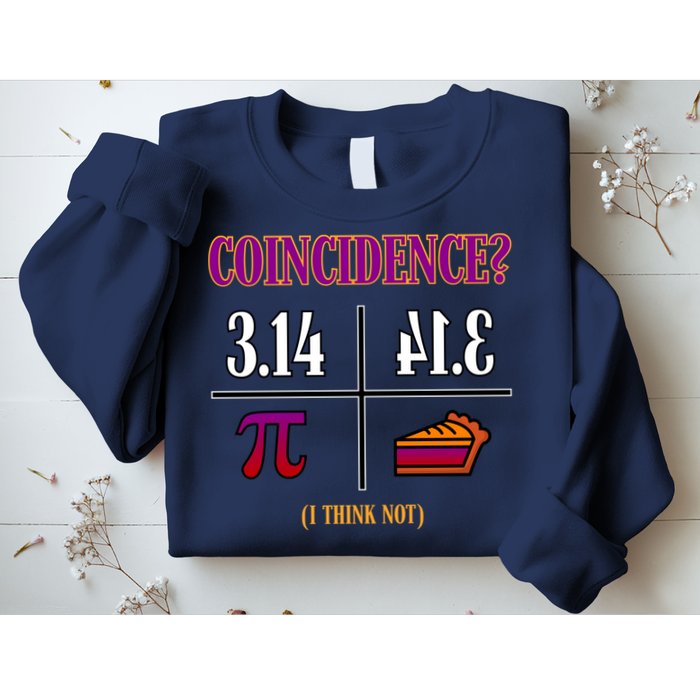 Coincidence I Think Not Pi Day Funny Pie Style  Sweatshirt