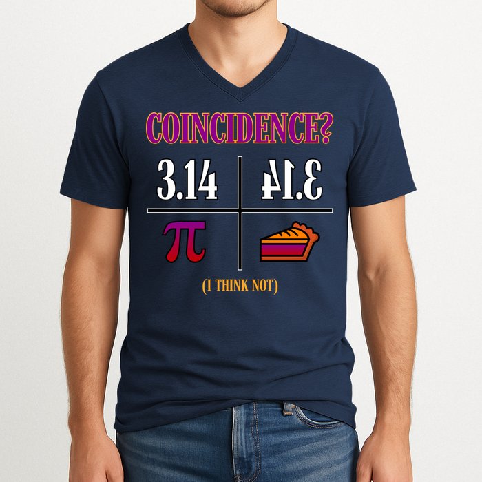 Coincidence I Think Not Pi Day Funny Pie Style  V-Neck T-Shirt