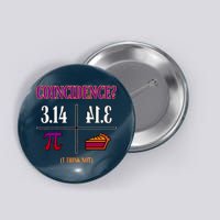 Coincidence I Think Not Pi Day Funny Pie Style  Button