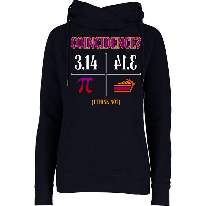 Coincidence I Think Not Pi Day Funny Pie Style  Womens Funnel Neck Pullover Hood