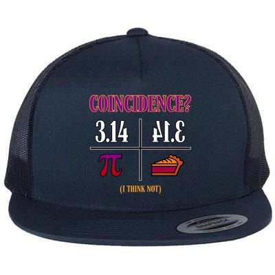 Coincidence I Think Not Pi Day Funny Pie Style  Flat Bill Trucker Hat