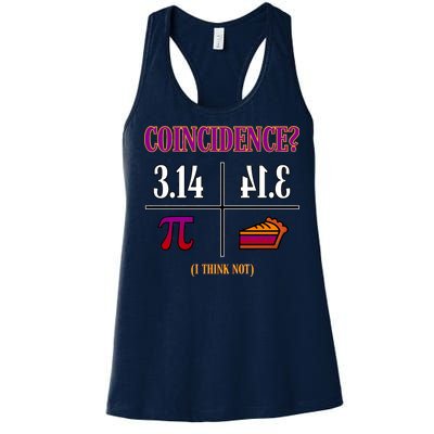 Coincidence I Think Not Pi Day Funny Pie Style  Women's Racerback Tank