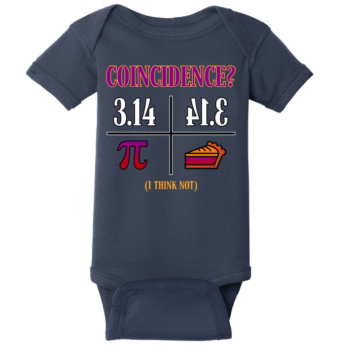 Coincidence I Think Not Pi Day Funny Pie Style  Baby Bodysuit