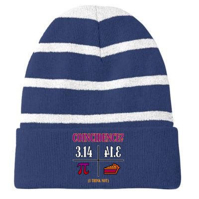 Coincidence I Think Not Pi Day Funny Pie Style  Striped Beanie with Solid Band