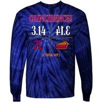 Coincidence I Think Not Pi Day Funny Pie Style  Tie-Dye Long Sleeve Shirt