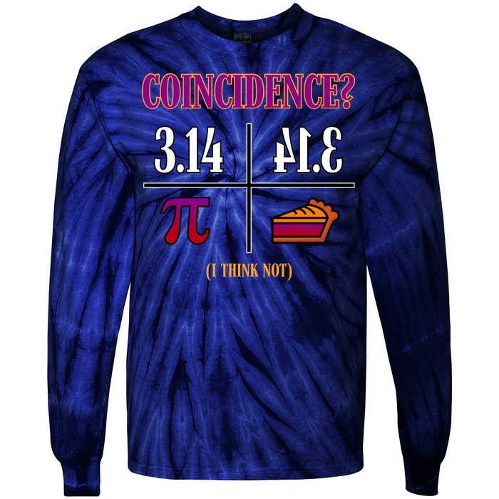 Coincidence I Think Not Pi Day Funny Pie Style  Tie-Dye Long Sleeve Shirt