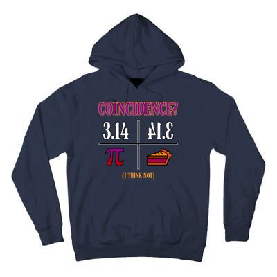 Coincidence I Think Not Pi Day Funny Pie Style  Tall Hoodie