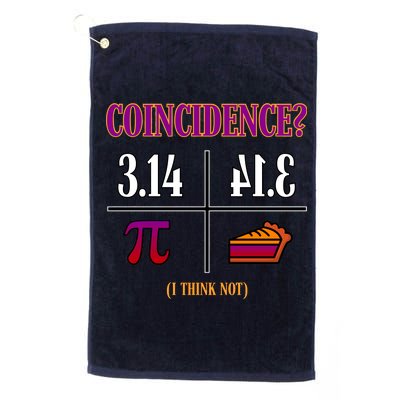 Coincidence I Think Not Pi Day Funny Pie Style  Platinum Collection Golf Towel