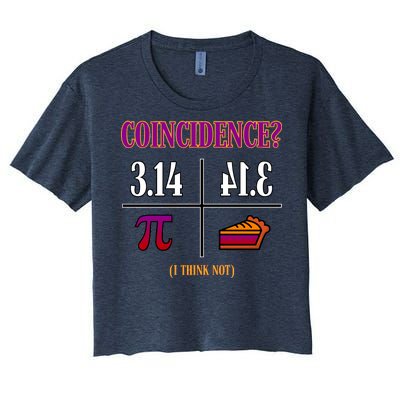 Coincidence I Think Not Pi Day Funny Pie Style  Women's Crop Top Tee