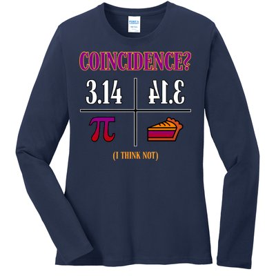 Coincidence I Think Not Pi Day Funny Pie Style  Ladies Long Sleeve Shirt