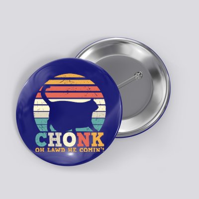 Chonk Oh Lawd He Comin' Cat Scale Meme Funny Cat Lover Cat Day Button